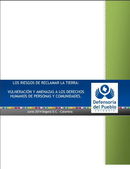 Los riesgos de reclamar la tierra. Vulneración y amenazas a los derechos humanos de personas y comunidades.